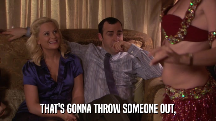 THAT'S GONNA THROW SOMEONE OUT,  