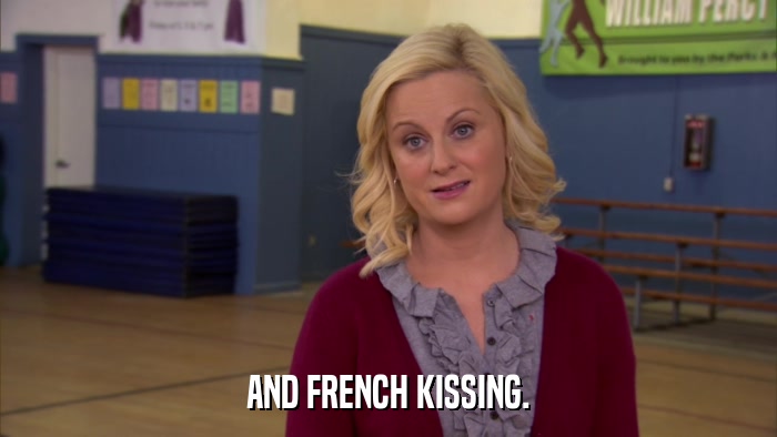 AND FRENCH KISSING.  