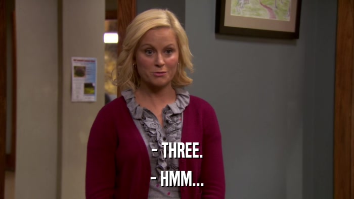 - THREE. - HMM... 