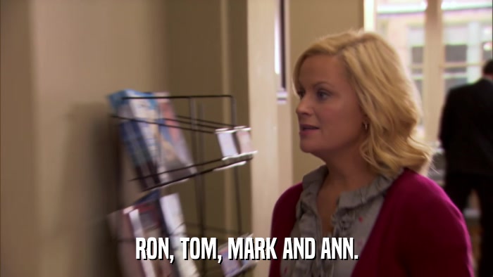 RON, TOM, MARK AND ANN.  