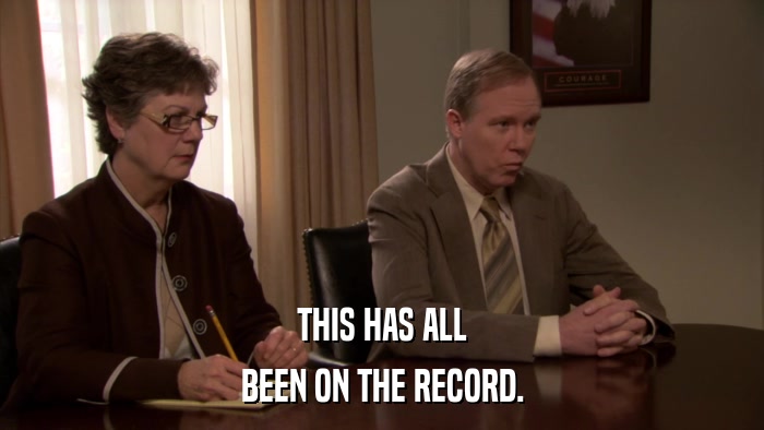 THIS HAS ALL BEEN ON THE RECORD. 