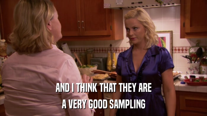 AND I THINK THAT THEY ARE A VERY GOOD SAMPLING 