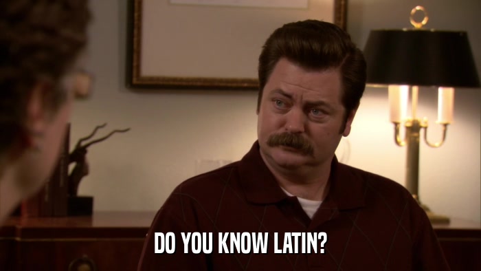 DO YOU KNOW LATIN?  