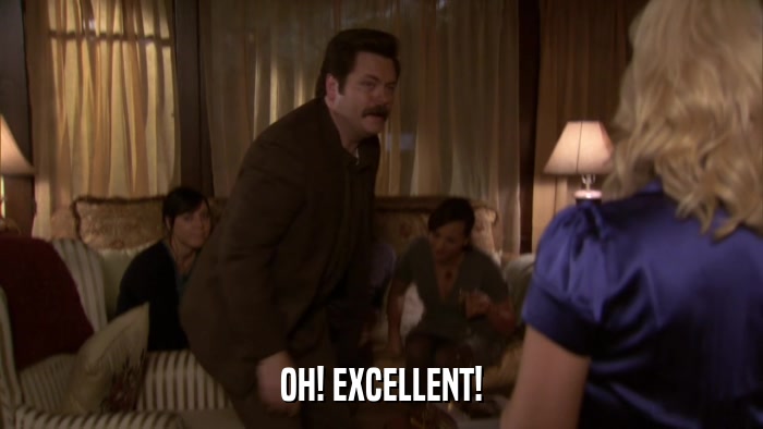 OH! EXCELLENT!  