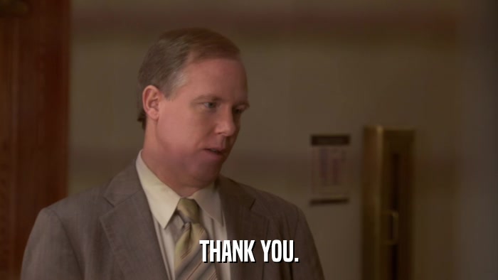 THANK YOU.  