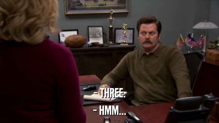 - THREE. - HMM... 