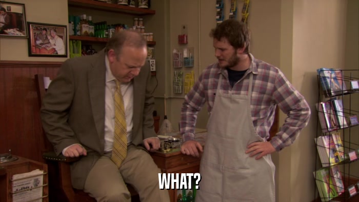 WHAT?  