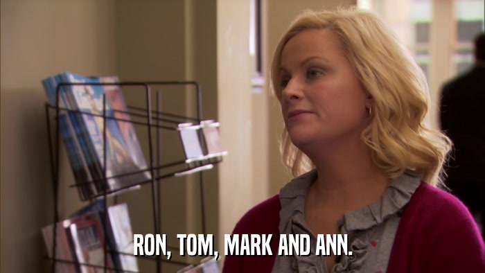RON, TOM, MARK AND ANN.  