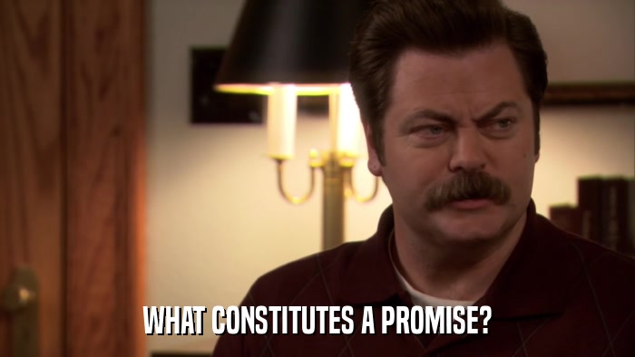 WHAT CONSTITUTES A PROMISE?  