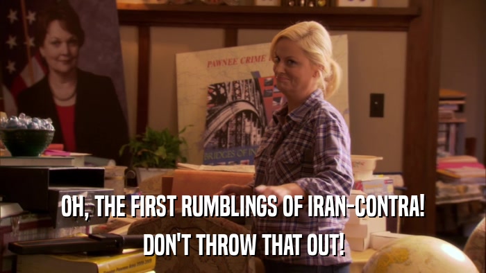 OH, THE FIRST RUMBLINGS OF IRAN-CONTRA! DON'T THROW THAT OUT! 