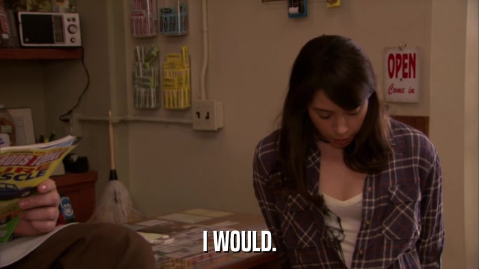 I WOULD.  