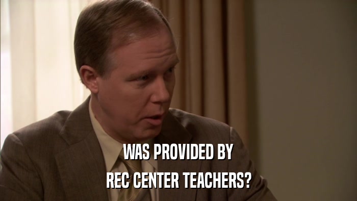 WAS PROVIDED BY REC CENTER TEACHERS? 