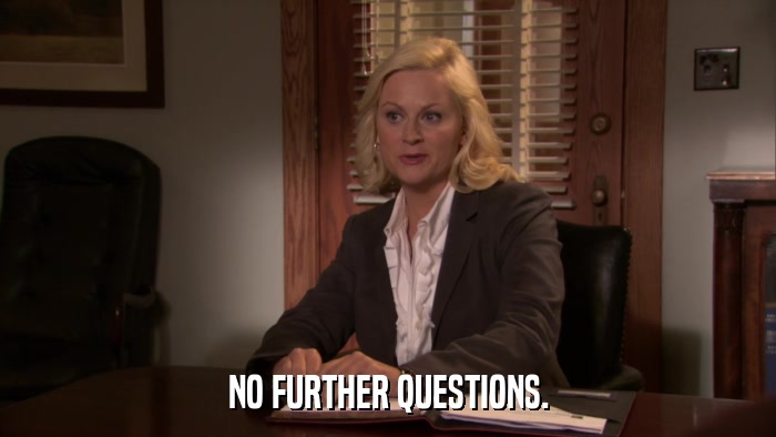 NO FURTHER QUESTIONS.  