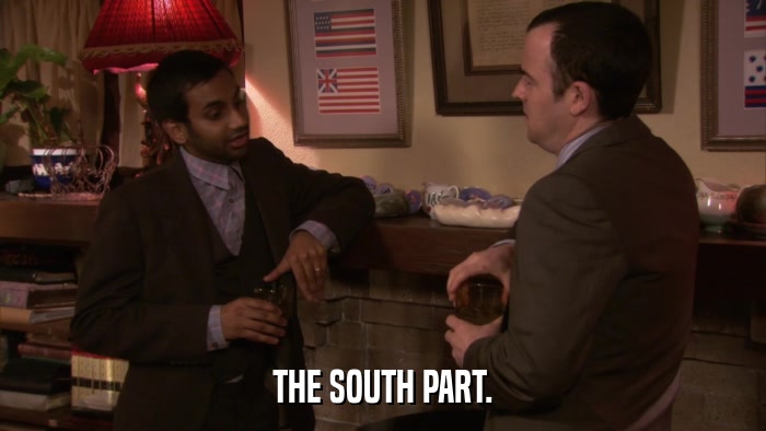 THE SOUTH PART.  