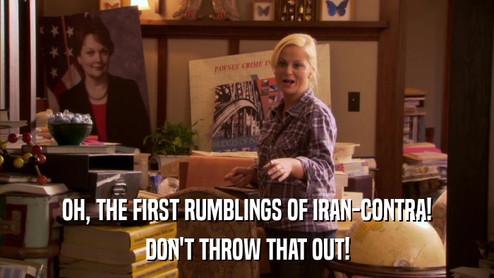 OH, THE FIRST RUMBLINGS OF IRAN-CONTRA! DON'T THROW THAT OUT! 