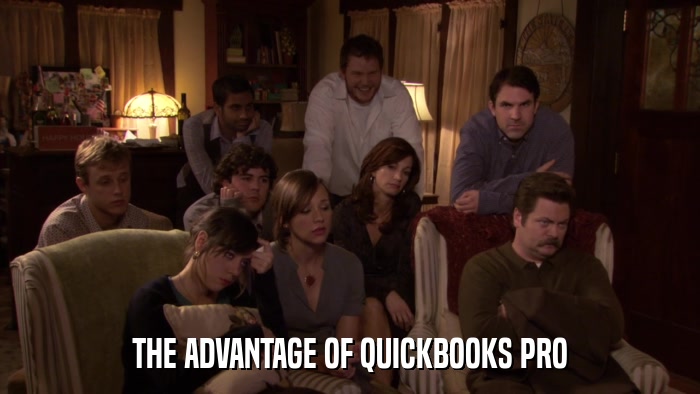THE ADVANTAGE OF QUICKBOOKS PRO  