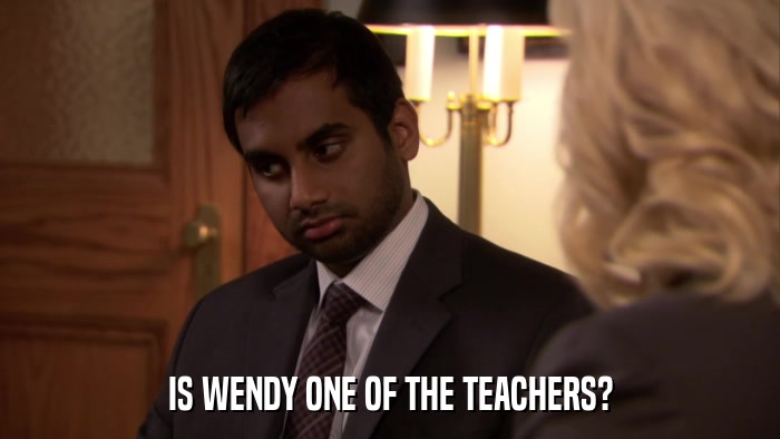 IS WENDY ONE OF THE TEACHERS?  