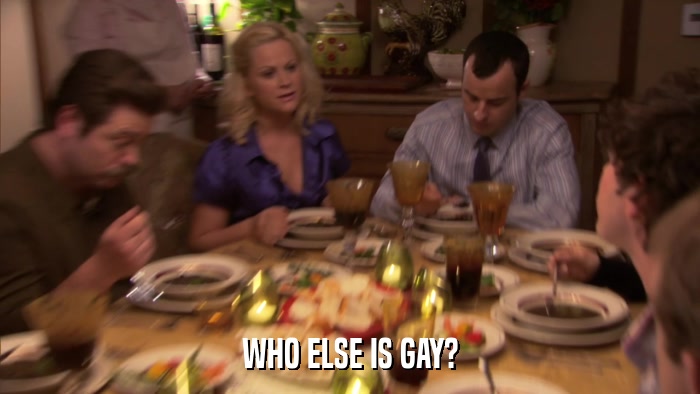 WHO ELSE IS GAY?  