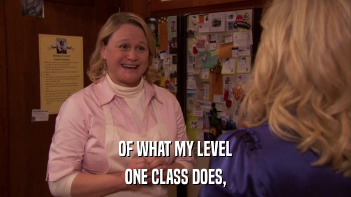 OF WHAT MY LEVEL ONE CLASS DOES, 