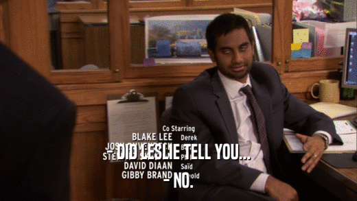 - DID LESLIE TELL YOU... - NO. 