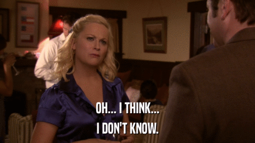 OH... I THINK... I DON'T KNOW. 