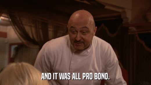 AND IT WAS ALL PRO BONO.  