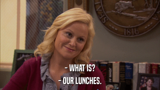 - WHAT IS? - OUR LUNCHES. 