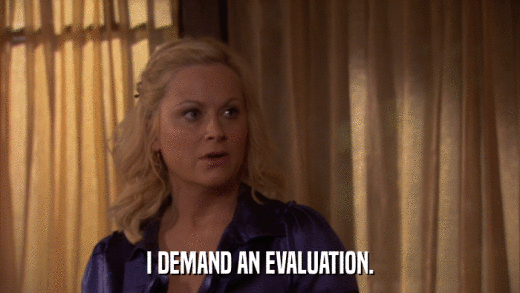 I DEMAND AN EVALUATION.  