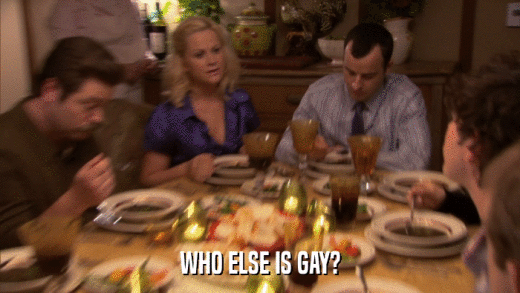 WHO ELSE IS GAY?  