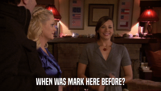 WHEN WAS MARK HERE BEFORE?  