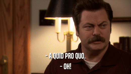 - A QUID PRO QUO. - OH! 
