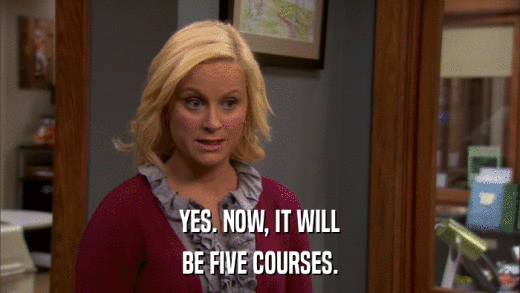 YES. NOW, IT WILL BE FIVE COURSES. 