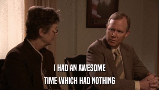 I HAD AN AWESOME TIME WHICH HAD NOTHING 
