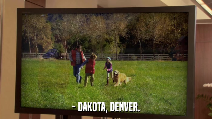 - DAKOTA, DENVER.  