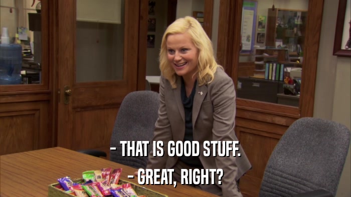 - THAT IS GOOD STUFF. - GREAT, RIGHT? 