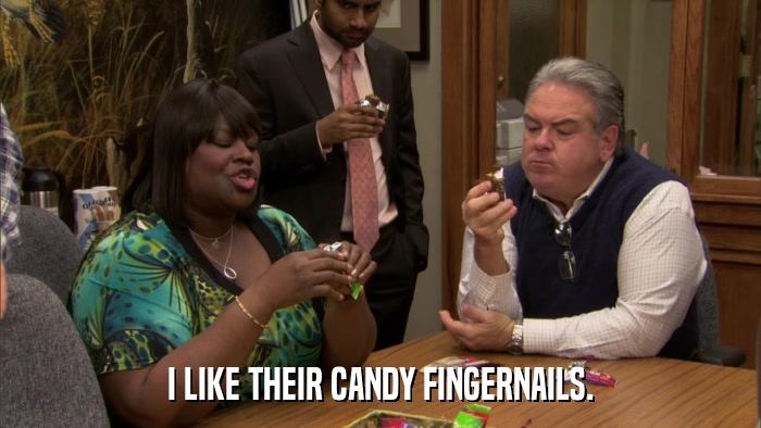 I LIKE THEIR CANDY FINGERNAILS.  