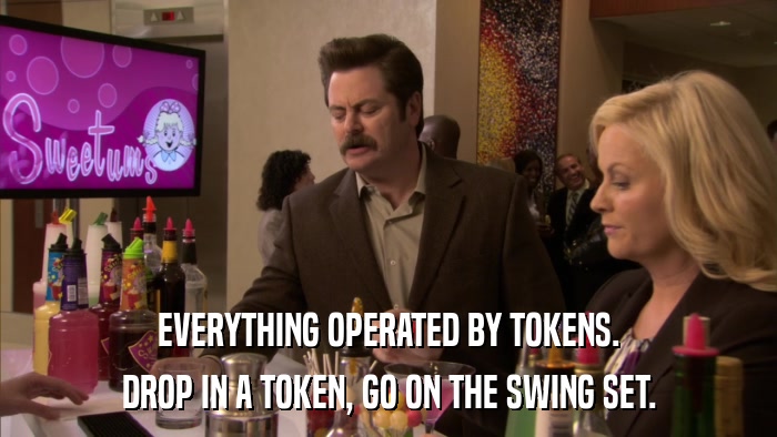 EVERYTHING OPERATED BY TOKENS. DROP IN A TOKEN, GO ON THE SWING SET. 