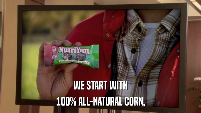 WE START WITH 100% ALL-NATURAL CORN, 