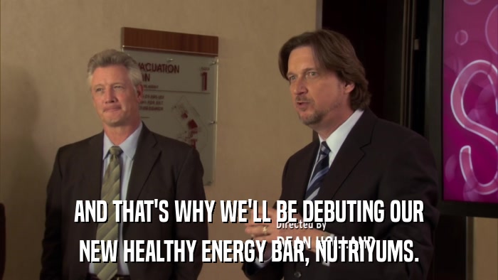 AND THAT'S WHY WE'LL BE DEBUTING OUR NEW HEALTHY ENERGY BAR, NUTRIYUMS. 