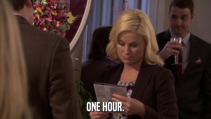 ONE HOUR.  