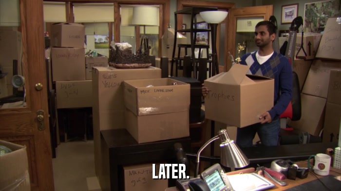 LATER.  