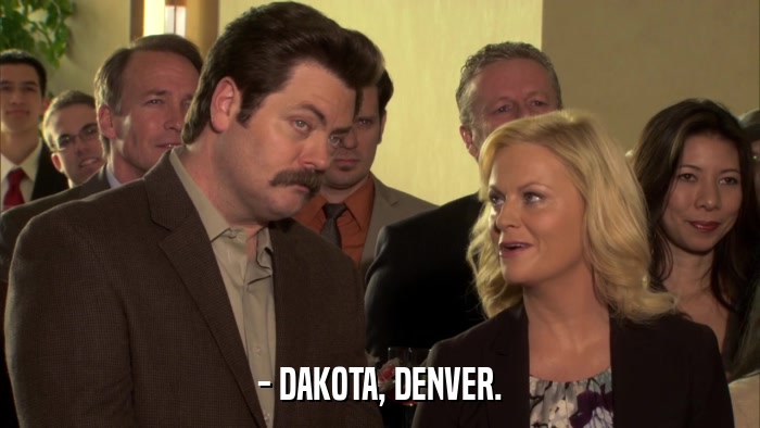 - DAKOTA, DENVER.  