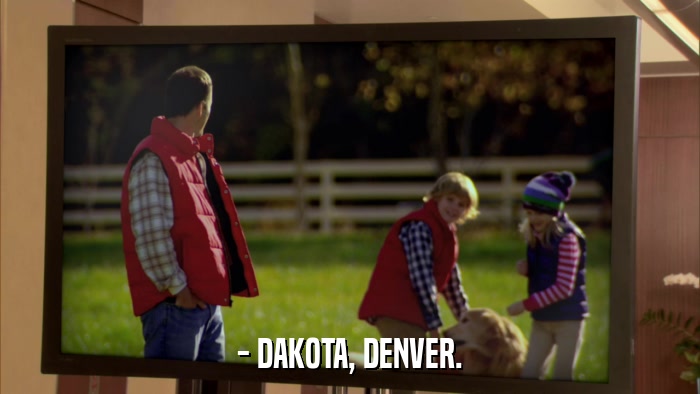 - DAKOTA, DENVER.  