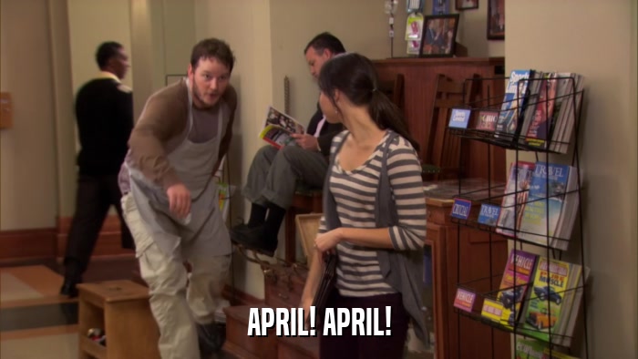 APRIL! APRIL!  