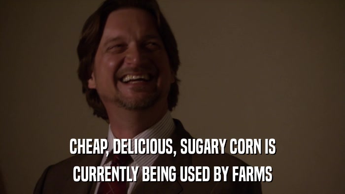 CHEAP, DELICIOUS, SUGARY CORN IS CURRENTLY BEING USED BY FARMS 