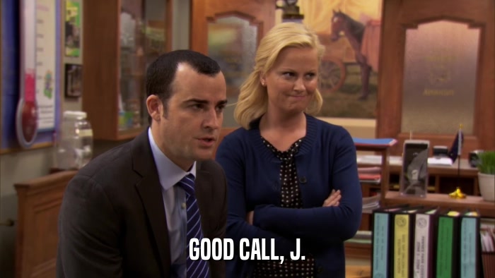 GOOD CALL, J.  