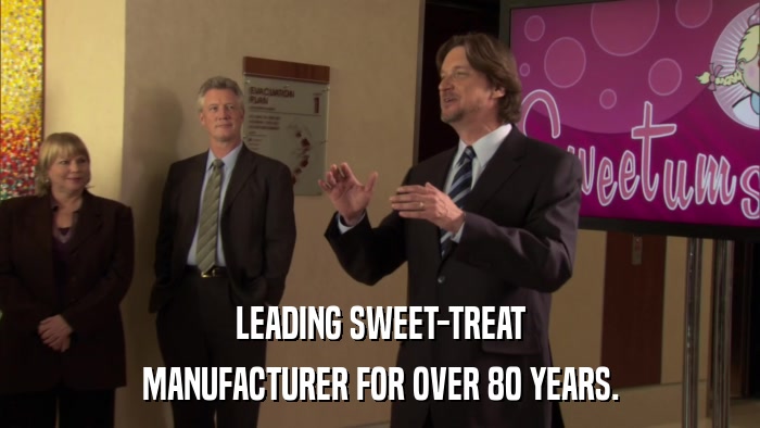 LEADING SWEET-TREAT MANUFACTURER FOR OVER 80 YEARS. 