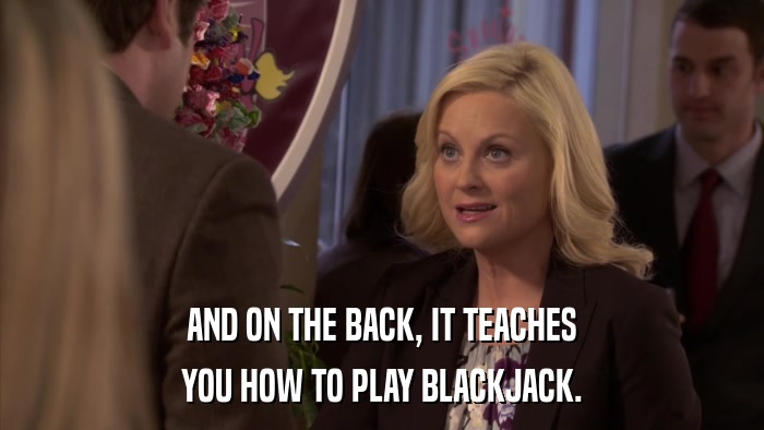 AND ON THE BACK, IT TEACHES YOU HOW TO PLAY BLACKJACK. 