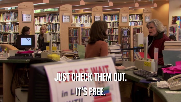 JUST CHECK THEM OUT. IT'S FREE. 