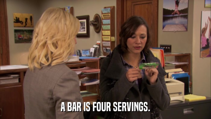 A BAR IS FOUR SERVINGS.  